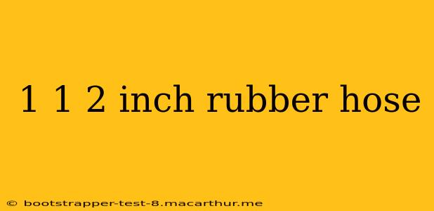 1 1 2 inch rubber hose