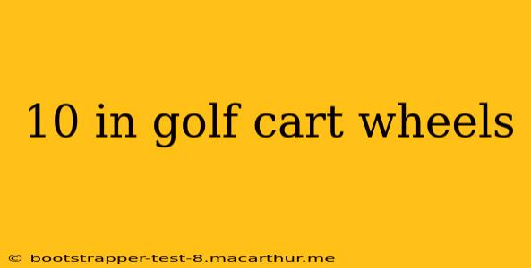 10 in golf cart wheels