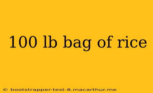 100 lb bag of rice