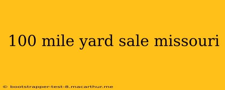 100 mile yard sale missouri