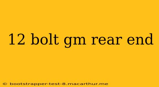 12 bolt gm rear end