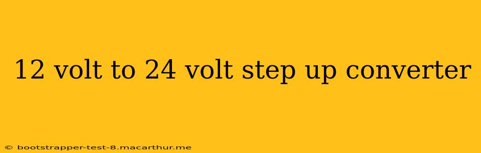 12 volt to 24 volt step up converter