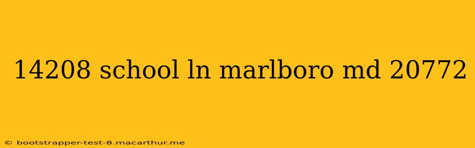 14208 school ln marlboro md 20772