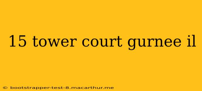 15 tower court gurnee il