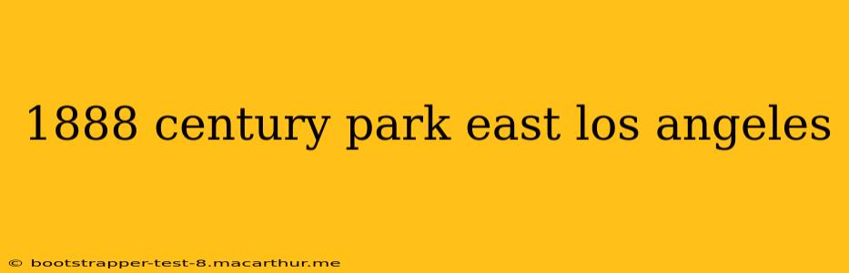1888 century park east los angeles