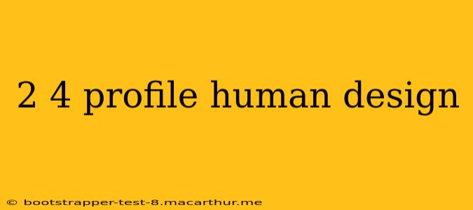 2 4 profile human design