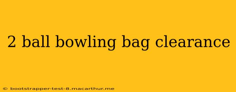 2 ball bowling bag clearance