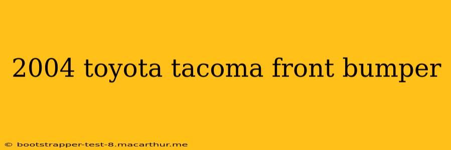 2004 toyota tacoma front bumper