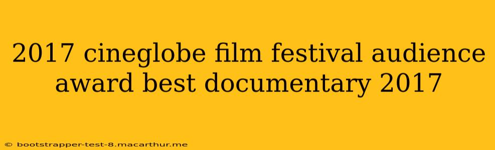 2017 cineglobe film festival audience award best documentary 2017