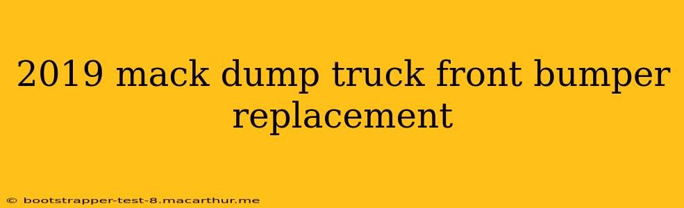 2019 mack dump truck front bumper replacement