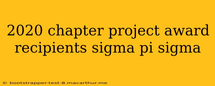2020 chapter project award recipients sigma pi sigma