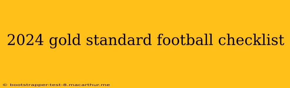 2024 gold standard football checklist