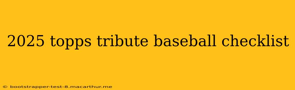 2025 topps tribute baseball checklist
