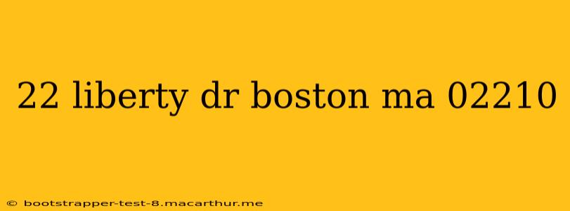 22 liberty dr boston ma 02210