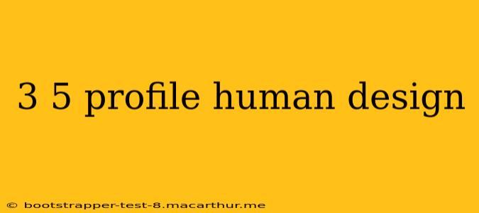 3 5 profile human design
