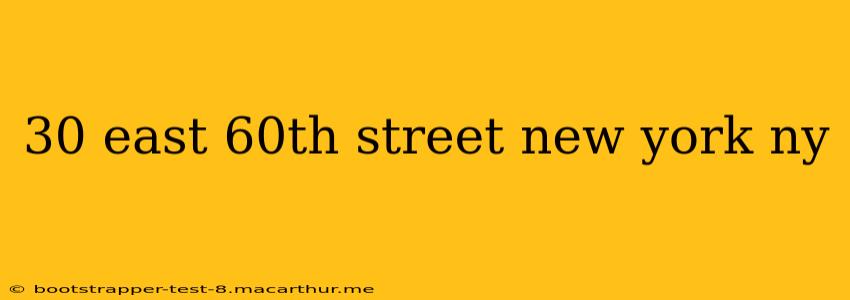 30 east 60th street new york ny