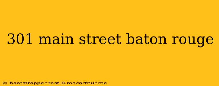 301 main street baton rouge