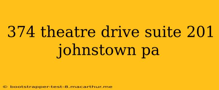 374 theatre drive suite 201 johnstown pa
