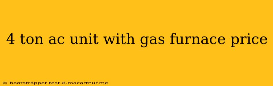 4 ton ac unit with gas furnace price