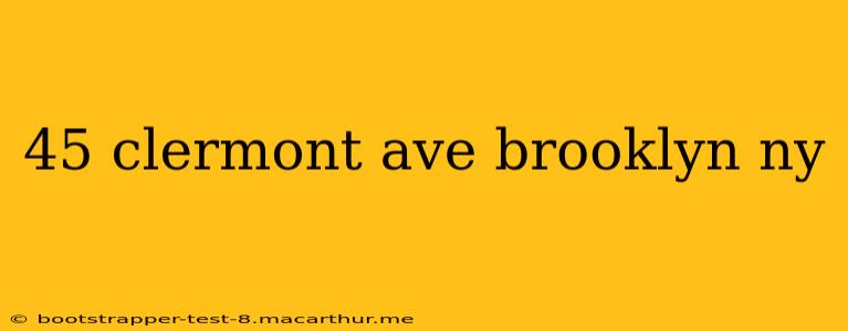 45 clermont ave brooklyn ny
