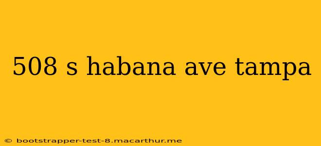 508 s habana ave tampa