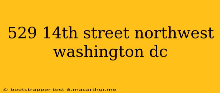529 14th street northwest washington dc