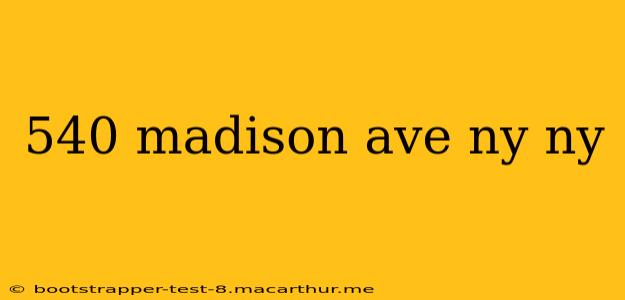 540 madison ave ny ny