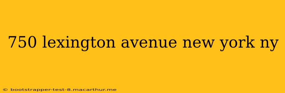 750 lexington avenue new york ny