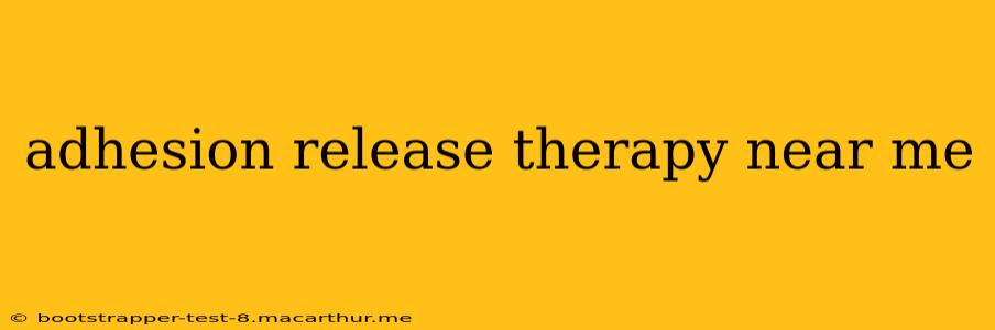 adhesion release therapy near me