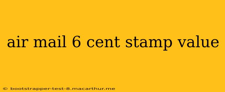 air mail 6 cent stamp value