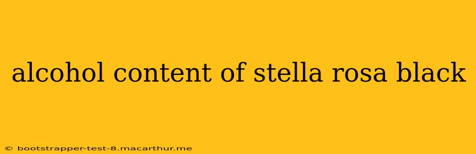 alcohol content of stella rosa black