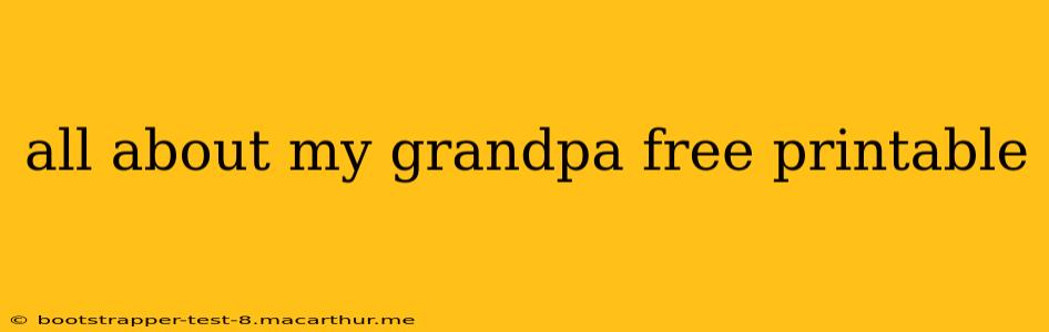 all about my grandpa free printable