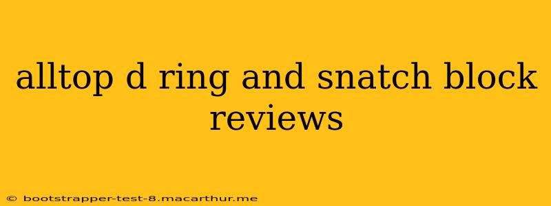 alltop d ring and snatch block reviews