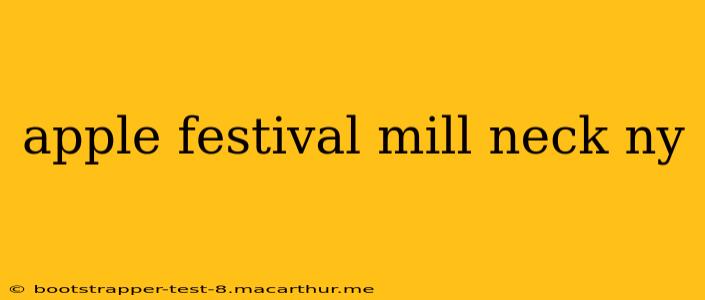 apple festival mill neck ny