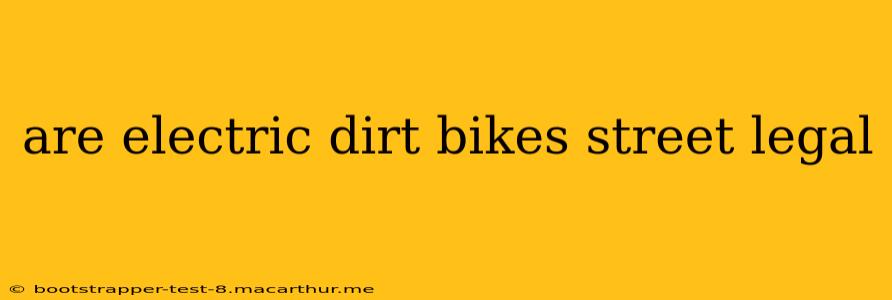 are electric dirt bikes street legal