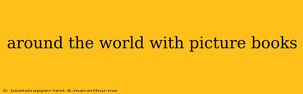 around the world with picture books