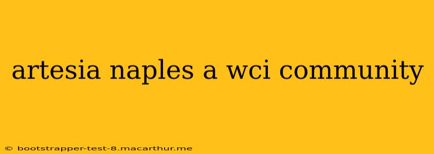 artesia naples a wci community