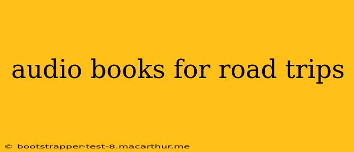audio books for road trips