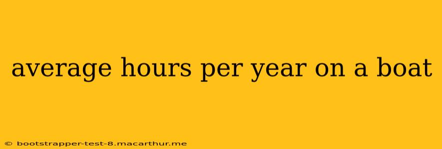 average hours per year on a boat