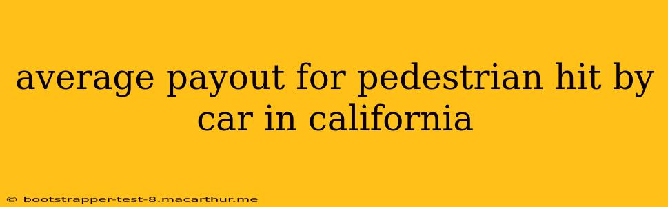 average payout for pedestrian hit by car in california
