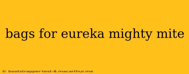 bags for eureka mighty mite
