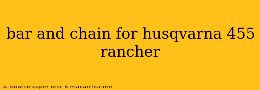 bar and chain for husqvarna 455 rancher