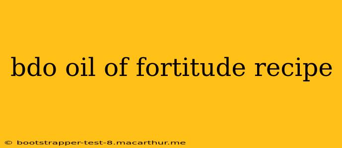 bdo oil of fortitude recipe