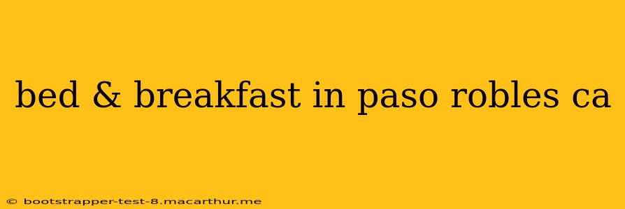 bed & breakfast in paso robles ca