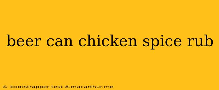 beer can chicken spice rub