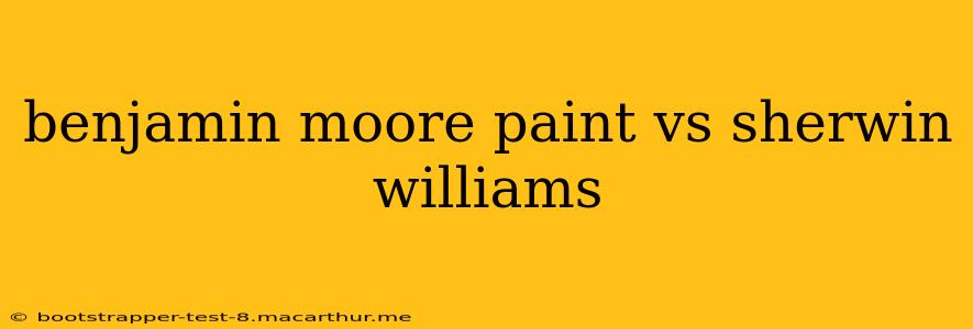 benjamin moore paint vs sherwin williams