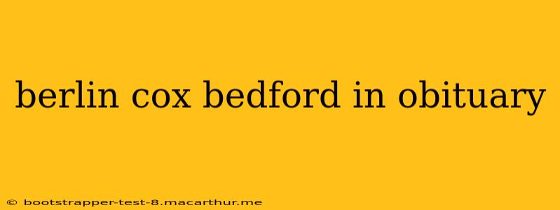 berlin cox bedford in obituary