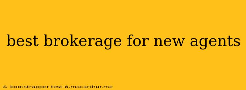 best brokerage for new agents