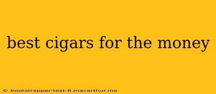 best cigars for the money
