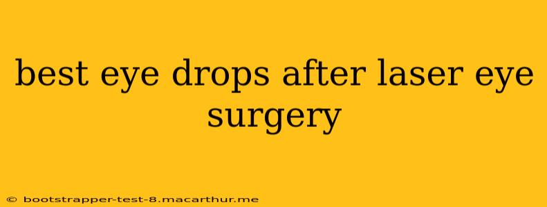 best eye drops after laser eye surgery